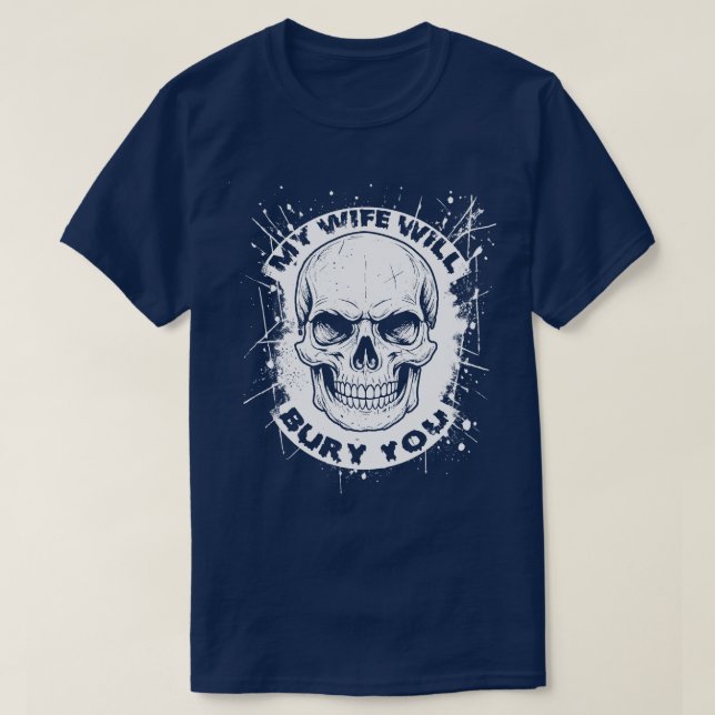 Meine Frau wird dich begraben T-Shirt (Design vorne)