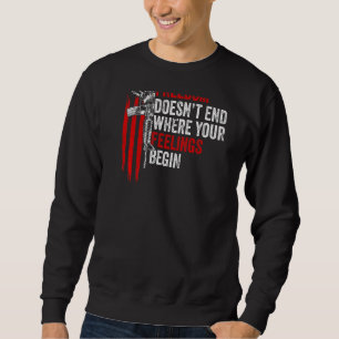 Meine Freiheit endet nicht, wo deine Gefühle anfan Sweatshirt