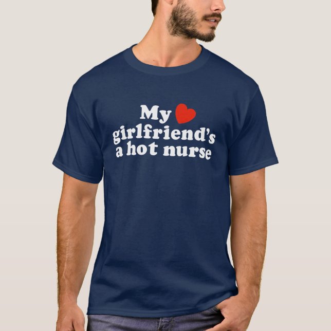 Meine Freundin ist eine heiße Krankenschwester T-Shirt (Vorderseite)