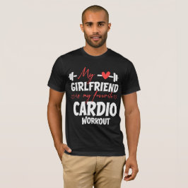 Meine Freundin ist mein Lieblings-Cardio-Training T-Shirt