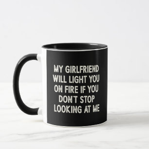 Meine Freundin wird dich in Brand stecken Tasse