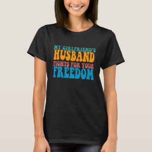 Meine Freundinnen kämpfen für Ihre Freiheit T-Shirt