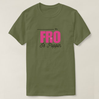 "Meine FRO ist Poppin" Custom Afro Hair Love T-Shi T-Shirt
