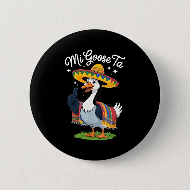Meine Gans Zu Funny Gans Liebhaber Cinco De Mayo P Button (Vorderseite)