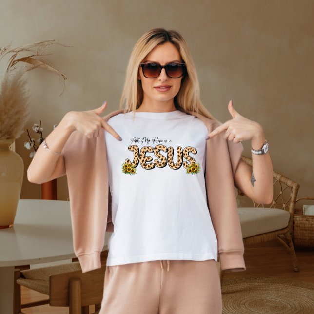 Meine ganze Hoffnung ist in Jesus T - Shirt (Von Creator hochgeladen)