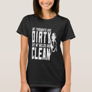Meine Gedanken sind schmutzig, aber meine Schweißn T-Shirt