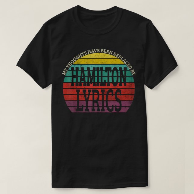 Meine Gedanken wurden durch Hamilton-Texte ersetzt T-Shirt (Design vorne)