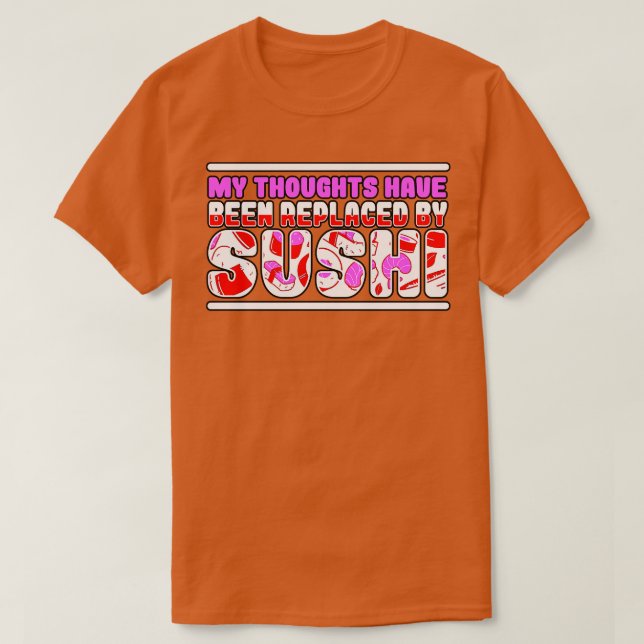 Meine Gedanken wurden durch Sushi ersetzt T-Shirt (Design vorne)