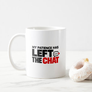 Meine Geduld hat den Chat verlassen – Lustig Sarka Kaffeetasse