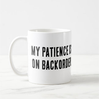 Meine Geduld liegt auf dem Rückgrat" Sarcastic Kaffeetasse