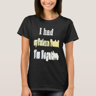 Meine Geduld wurde mir negativ 1 getestet T-Shirt