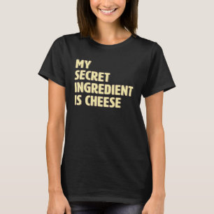 Meine geheime Zutat ist Käse Kochen T-Shirt