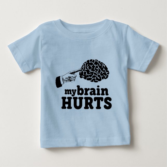 Meine Gehirn-Schmerzen Baby T-shirt (Vorderseite)