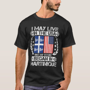 Meine Geschichte begann in Martinique T-Shirt