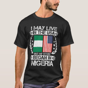 Meine Geschichte begann in Nigeria T-Shirt