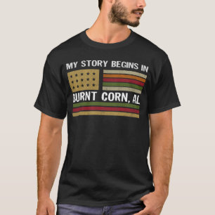 Meine Geschichte beginnt in BURNT CORN AL T-Shirt