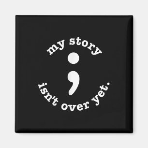 Meine Geschichte ist über Semicolon Suicide Awaren Magnet