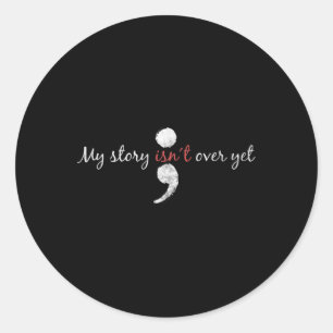 Meine Geschichte ist über Semicolon Suicide Awaren Runder Aufkleber