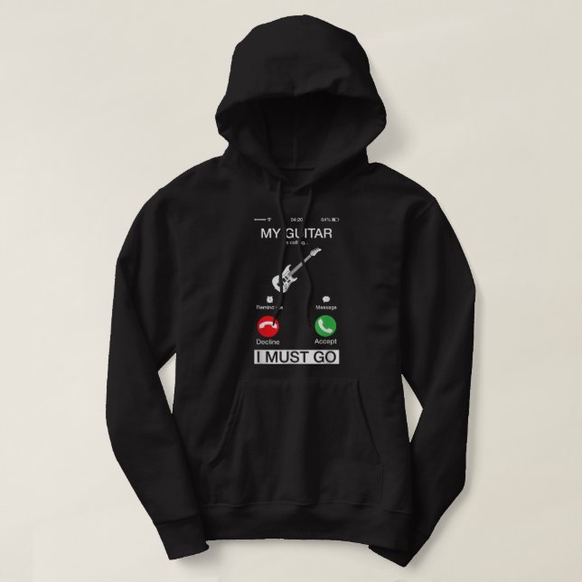 Meine Gitarre ruft an und ich muss mal eine lustig Hoodie (Design vorne)