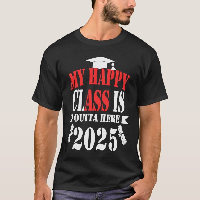 Meine glückliche Klasse ist hier 2025 Abschluss 20 T-Shirt (Vorderseite)