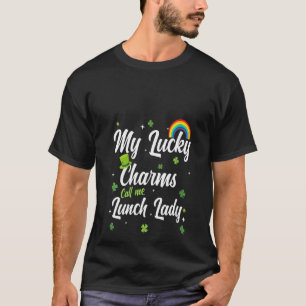 Meine Glücksbringer nennen mich Mittagessen Lady S T-Shirt
