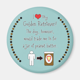 Meine goldener Retriever-Liebe-Erdnussbutter Magnet