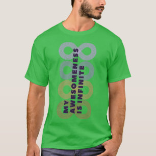 Meine Großartigkeit ist unendlich neu T-Shirt