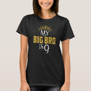 Meine große Bro ist 9 Jahre alt 2013 9. Bruder Bir T-Shirt