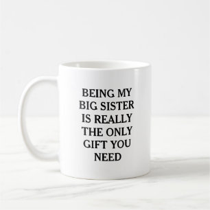 Meine große Schwester zu sein, ist das einzige Ges Kaffeetasse