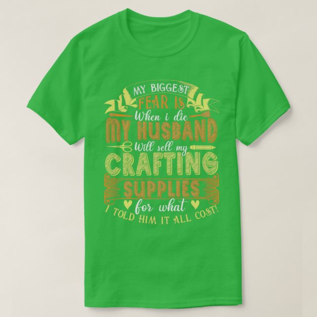 Meine größte Angst beim Crafting liefert Scrapbook T-Shirt (Design vorne)