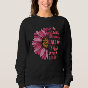 Meine größten Segnungen nennen mich Mama und Lolly Sweatshirt