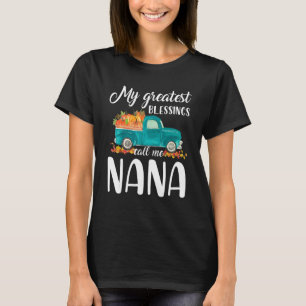 Meine größten Segnungen nennen mich Nana Truck Kür T-Shirt