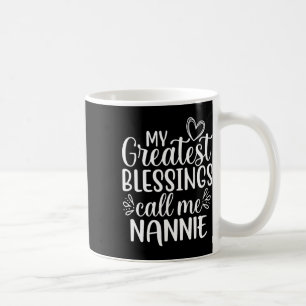 Meine größten Segnungen nennen mich Nannie Großmut Kaffeetasse