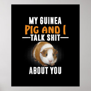 Meine Guinea Pig und ich reden über dich Hausbesit Poster