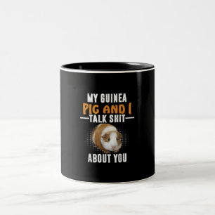 Meine Guinea Pig und ich reden über dich Hausbesit Zweifarbige Tasse