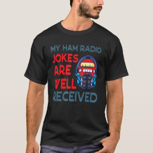Meine Ham Radio Witze sind gut empfangen Männer Fr T-Shirt