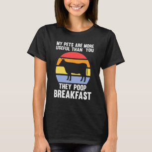 Meine Haustiere sind nützlicher als Sie, sie melke T-Shirt