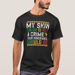 Meine Hautfarbe ist kein krimineller schwarzer Mon T-Shirt