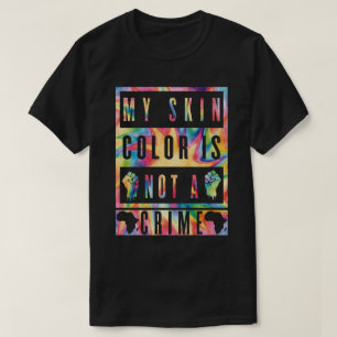 Meine Hautfarbe ist kein Verbrechen T-Shirt