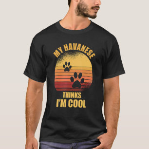Meine Havanese glaubt, ich bin cooler Hundebesitze T-Shirt