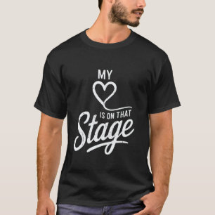 Meine Herz ist auf dieser Bühne Theater-Mama Tanz- T-Shirt