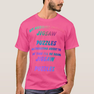 Meine Hobbys umfassen Puzzles Hobbys Lustig Ho T-Shirt