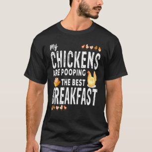 Meine Hühner machen das beste Frühstück Huhn T-Shirt