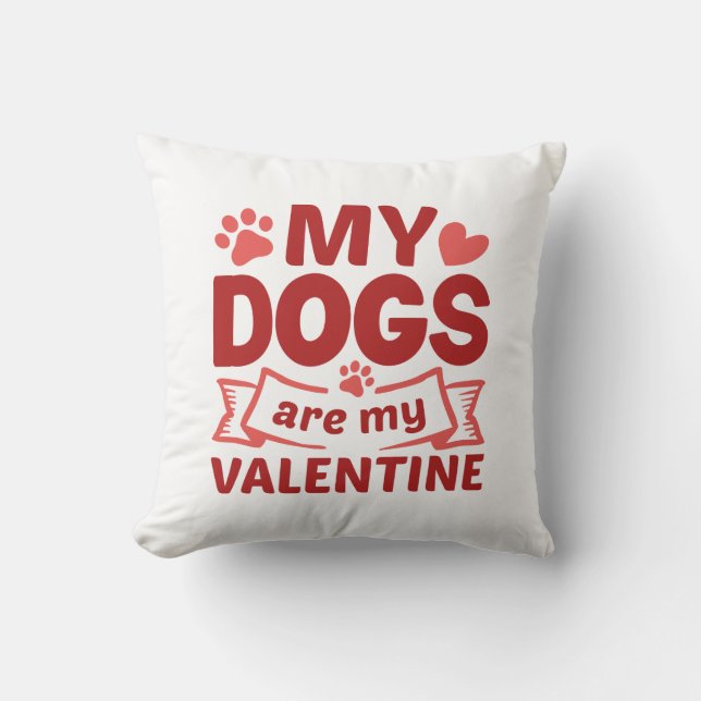 Meine Hunde sind meine Valentine Kissen (Vorderseite)