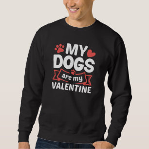 Meine Hunde sind meine Valentine Sweatshirt