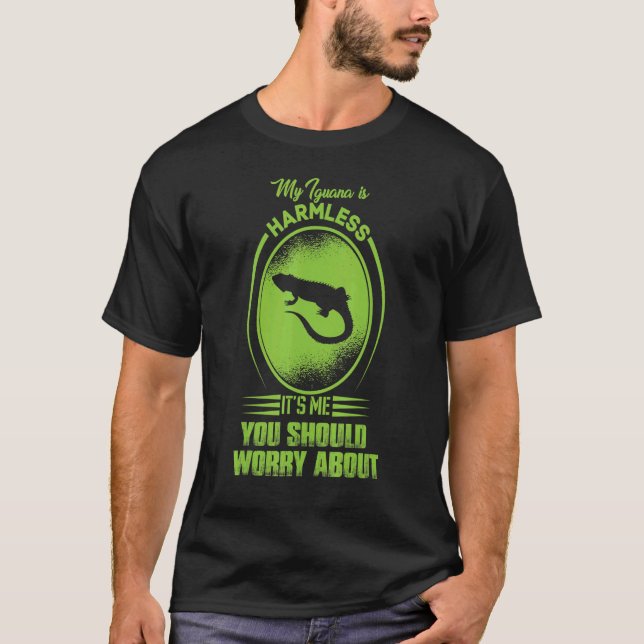Meine Iguana ist harmlos. Es ist mir, dass du dir  T-Shirt (Vorderseite)