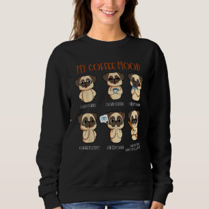 Meine Kaffeestimmungen Pug Kaffeetrinker Spruch H Sweatshirt