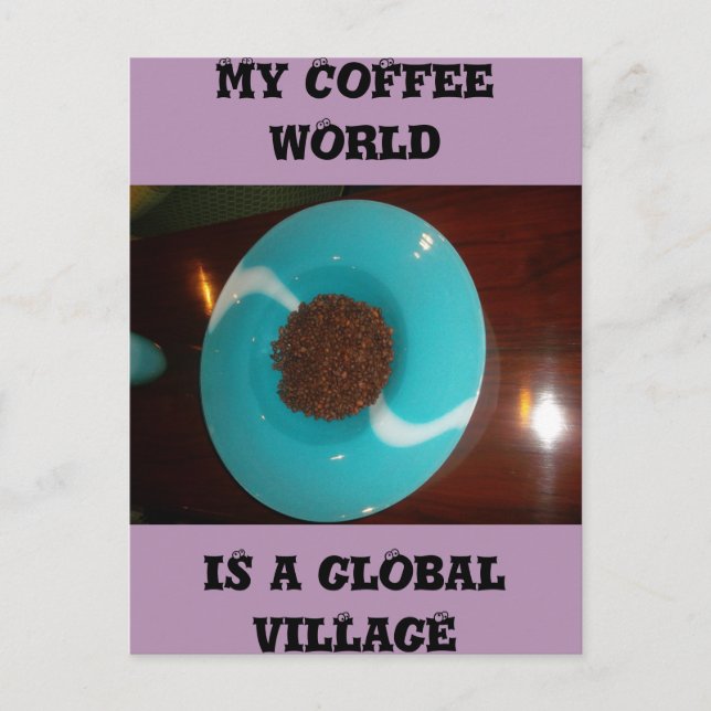 Meine Kaffeewelt ist eine globale Dorfkarte Postkarte (Vorderseite)