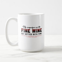 Meine Kampagnen sind wie "Fine Wine", Marketing Ma Kaffeetasse