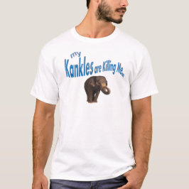 Meine Kanklen töten mich! T-Shirt